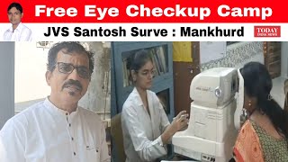 Free Eye Checkup and Chashma Distributed Camp Mankhurd JVS Santosh Surve  Mumbai  Todayindianews [upl. by Ellehcam889]