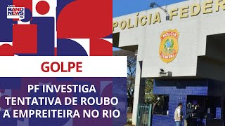 Polícia Federal investiga tentativa de extorsão a empreiteira no Rio [upl. by Ueihttam852]