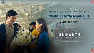 SRIKANTH TUMHE HI APNA MAANA HAI Song  RAJKUMMAR RAO ALAYA  SACHETPARAMPARA  BHUSHAN K [upl. by Argus292]