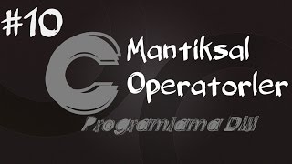 C Programlama Dersleri 10  Mantıksal Operatörler [upl. by Otter]