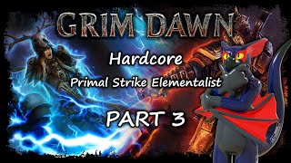 VoD Grim Dawn Hardcore  Primal Strike Elementalist Part 3 [upl. by Sato]