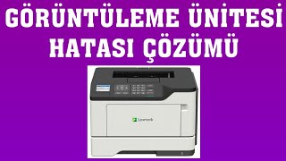 Lexmark Yazıcı Görüntüleme Ünitesi Hatası Çözümü [upl. by Krock]