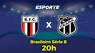 BOTAFOGOSP X CEARÁ  AO VIVO  CAMPEONATO BRASILEIRO SÉRIE B  12112024 [upl. by Nomihs]