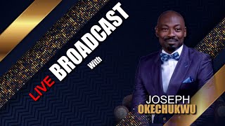 Live Broadcast with Joseph Okechukwu [upl. by Freeman]