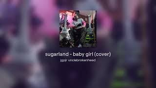 sugarland  baby girl cover [upl. by Iolanthe]