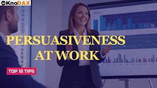 Powerful Techniques Boost Your Persuasiveness at Work with These Top 10 Tips [upl. by Aon]