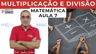 AULA 07  MATEMÁTICA  MULTIPLICAÇÃO E DIVISÃO  ENCCEJA 2024  ENSINO MÉDIO E FUNDAMENTAL [upl. by Amii]