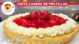 TARTA FACIL de FRUTILLAS CON CREMA masa rápida [upl. by Nnaesor]