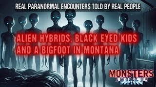 ALIEN HYBRIDS BLACK EYED KIDS AND A BIGFOOT IN MONTANA SN 18 EP 14 TRUE PARANORMAL STORIES [upl. by Valerian]