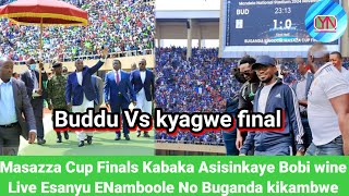 Bobi wine Akikooze ENamboole Kika Kabaka Esanyu Masazza Cup Finals 2024 Buddu Vs Kyagwe katikilo [upl. by Aihsikal224]