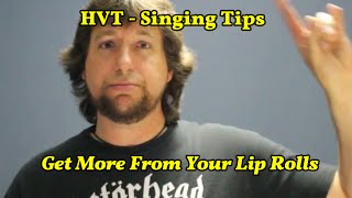 HVT  Singing Tips  Get More From Your Lip Rolls [upl. by Eeruhs]