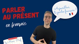 06  Parler au présent en français [upl. by Yenalem]