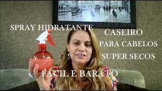 COMO FAZER SPRAY HIDRATANTE CASEIRO LEAVEINPARA CABELOS SUPER SECOS [upl. by Annahtur429]