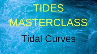 Tides Masterclass  Tidal Heights and Tidal Curves [upl. by Nawuj]