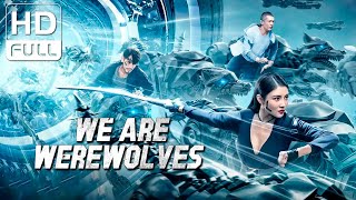 【ENG SUB】We Are Werewolves  ActionSciFi  Chinese Online Movie Channel [upl. by Noled26]