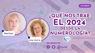 Que nos trae el 2024 desde la numerologia  Ana Maria Fralliciardi amp Marisel Heinzmann [upl. by Manoff]