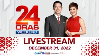 24 Oras Weekend Livestream December 31 2022  Replay [upl. by Mcgray]