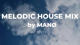 MANØ  MELODIC HOUSE MIX [upl. by Alaric]