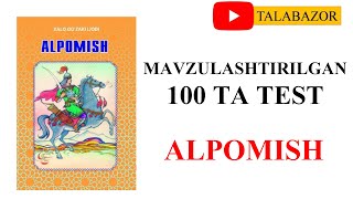 Alpomish dostoni yuzasidan MAVZULASHTIRILGAN TEST  100 TA  DTM  TALABA ABITURIYENT  ADABIYOT [upl. by Misak]