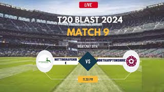 T20 Blast Live  Live Nottinghamshire Vs Northamptonshire Live  T20 Blast Live  NOTTS vs NOR [upl. by Yenttirb]