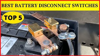 The Best Battery Disconnect Switches [upl. by Ahserb]