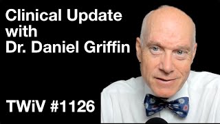 TWiV 1126 Clinical update with Dr Daniel Griffin [upl. by Ahsiken105]