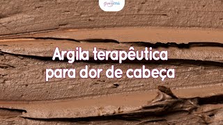 Argila terapêutica para dor de cabeça [upl. by Kaylyn]