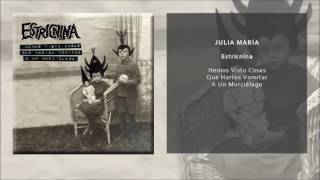 ESTRICNINA  JULIA MARÍA SINGLE OFICIAL [upl. by Aran271]