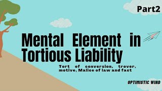 Mental Element in Tortious Liability tort of conversionTrover Malice in law and fact motive [upl. by Pence653]