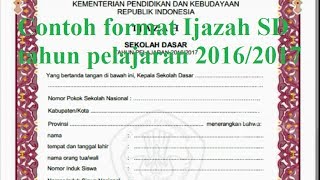 Contoh format Ijazah SD tahun pelajaran 20162017 [upl. by Shepard]