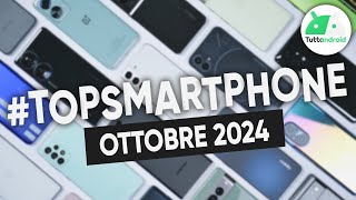 MIGLIORI Smartphone OTTOBRE 2024 tutte le fasce di prezzo  TopSmartphone [upl. by Massimo796]