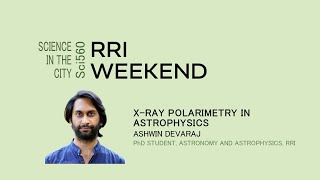 Xray Polarimetry in Astrophysics  Ashwin Devaraj [upl. by Icart]