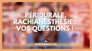 Péridurale rachianesthésie  vos questions   La Maison des maternelles LMDM [upl. by Sella]