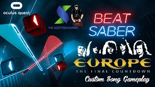 Beat Saber quotThe Final Countdownquot Europe Custom Song Gameplay On The Oculus Quest [upl. by Gnof]