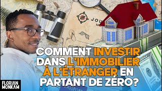 Comment investir dans limmobilier à létranger en partant de zéro [upl. by Kaehpos]