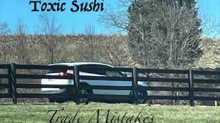 Trade Mistakes Cover  Toxic Sushi [upl. by Aleira]