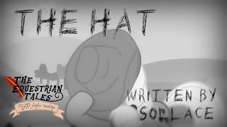 TET “The Hat” By Sollace  MLP fanfic readings  SadSlice of life [upl. by Anaib]