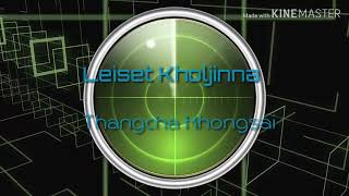 Thangcha Khongsai  Leiset Kholjinna soundtrack [upl. by Broek816]