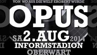 Opus quot30JahreLive Is LifeOpenairquot 2 August 2014 Stadion Oberwart [upl. by Keifer118]