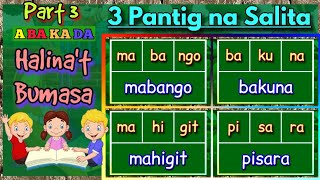 ABAKADA  Unang Hakbang sa Pagbasa  Mga Salitang may Tatlong Pantig  Part 3 [upl. by Repinuj]