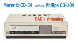 Marantz CD54 vs Philips CD104 DAC  streaming USBinput asynchron DAC TDA1540 USB [upl. by Seaver133]