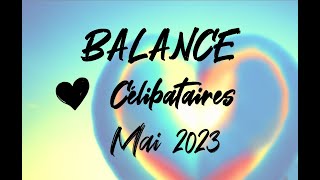 ♎ BALANCE SENTIMENTAL ❤️  CÉLIBATAIRES  MAI 2023 [upl. by Topper]