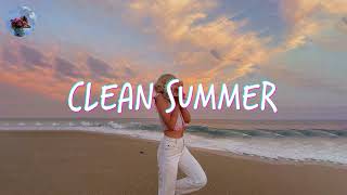 Clean Summer 2024 Songs Playlist 🌴 Summer Music 2024 Clean 🌊 Best Clean Summer Songs 20242025 [upl. by Nolyaw615]