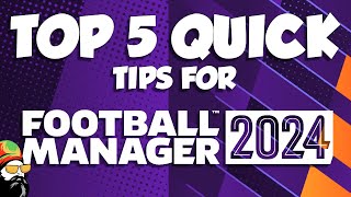 My TOP 5 TIPS for Football Manager 2024 [upl. by Dina]