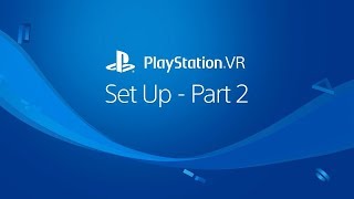 PS VR Set Up – Part 2 – Installation [upl. by Sumaes]