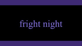 fright night  lyrics [upl. by Lennie]