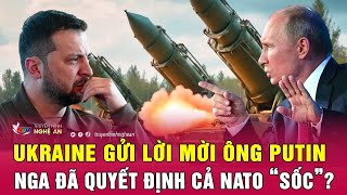 Toàn cảnh quốc tế Ukraine gửi lời mời ông Putin Nga đã quyết định cả NATO “sốc” [upl. by Elmore862]