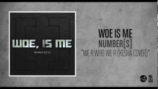 Woe Is Me  We R Who We R Keha Cover [upl. by Acnalb501]