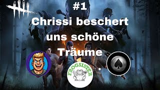 Dead by Daylight Deutsch  Kill your Friends  1 Chrissi beschert uns schöne Träume [upl. by Demeyer]