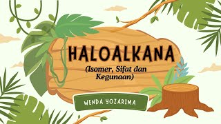 Haloalkana  Kimia XII  Isomer Sifat dan Kegunaan [upl. by Jelene717]